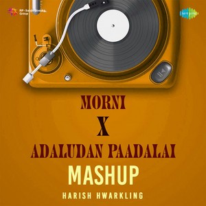 Morni X Adaludan Paadalai (Mashup)